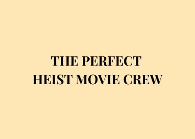 THE PERFECT HEIST MOVIE CREW